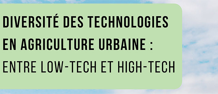 Diversité des technologies en agriculture urbaine : entre Low-Tech et High-Tech